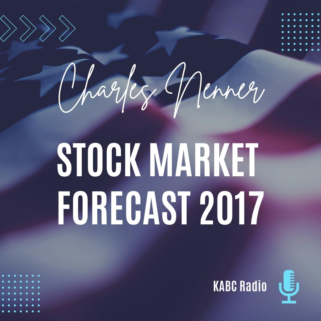 KABC Radio “Market Wrap” with Moe Ansari and Charles Nenner | Stock Market Forecast for 2017